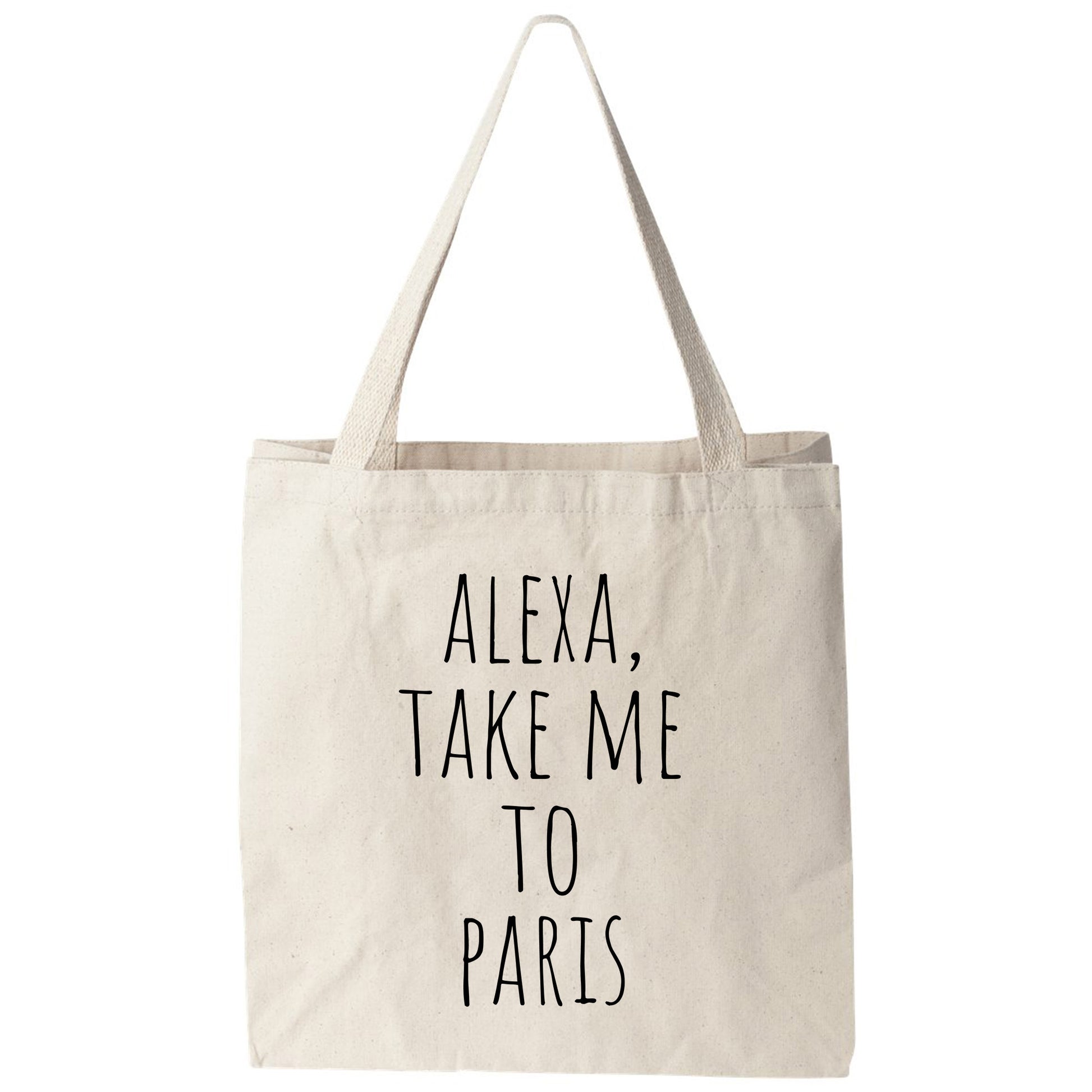 a tote bag that says, alexa take me to paris