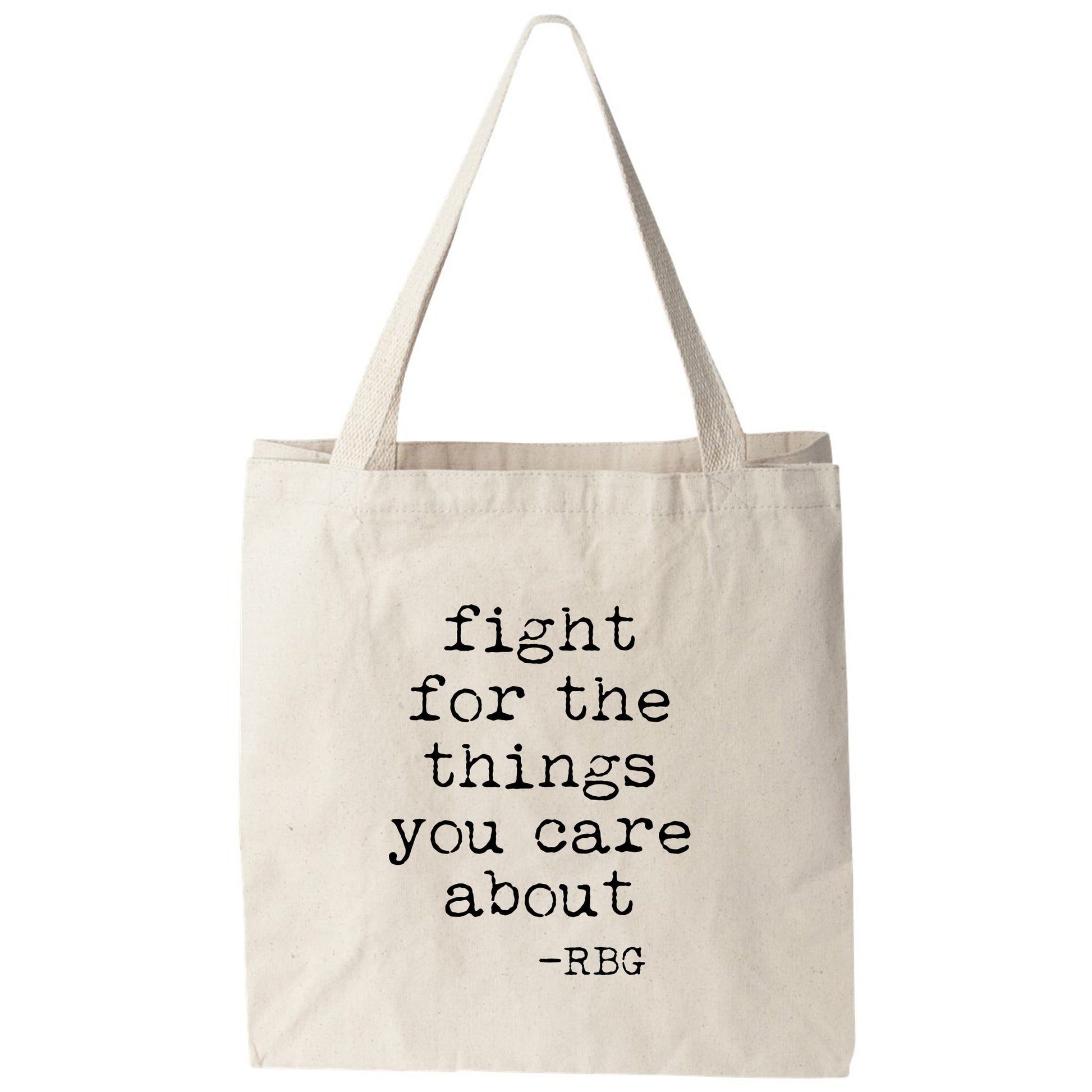 a tote bag with the words fight for the things you care about