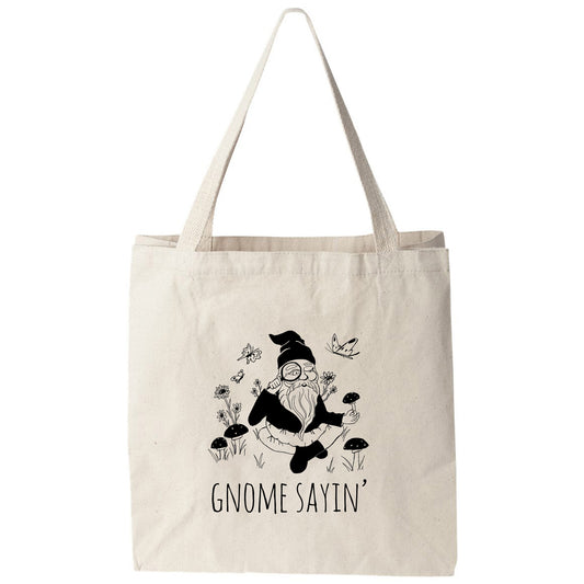 a tote bag with gnome saying gnome sayin