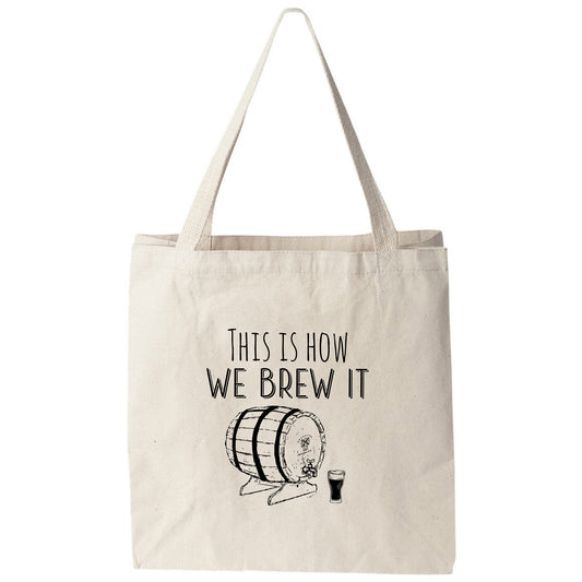 a tote bag that says, this is how we brew it