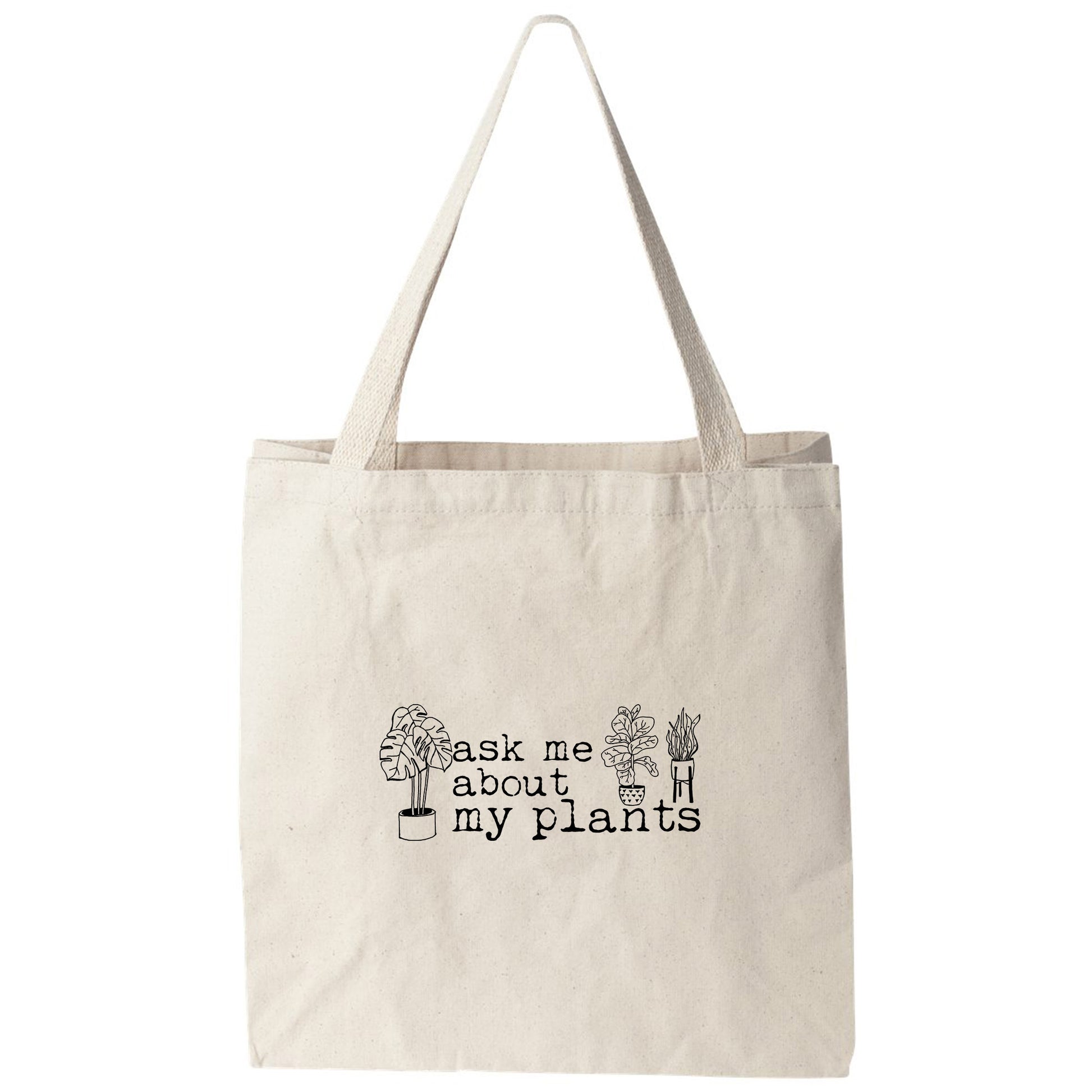 a tote bag that says ask me about my plants