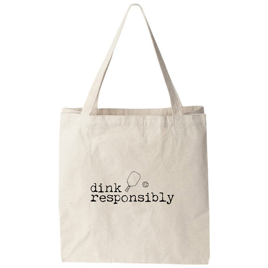 a tote bag with the words drink responsiblely printed on it