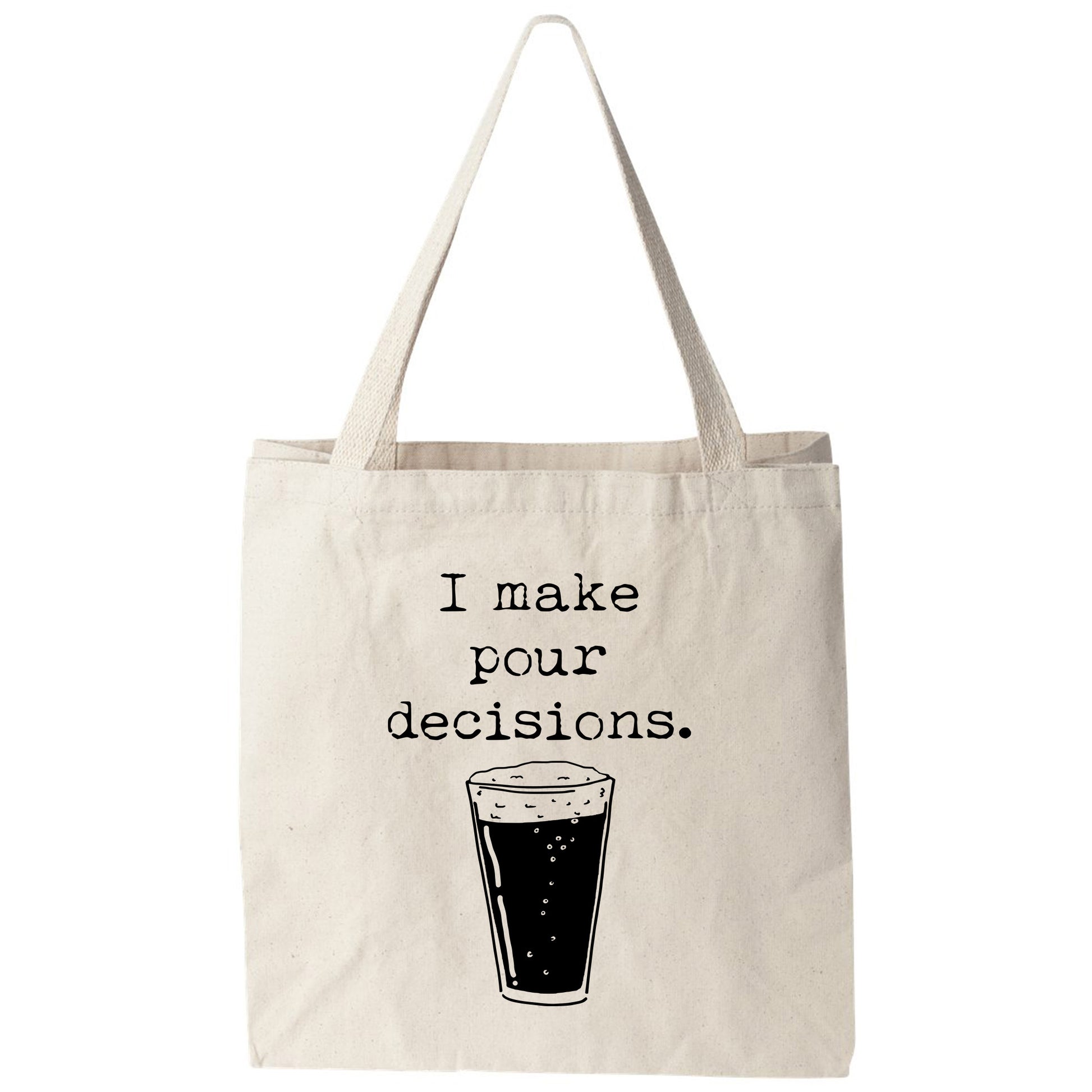 a tote bag that says i make four decision