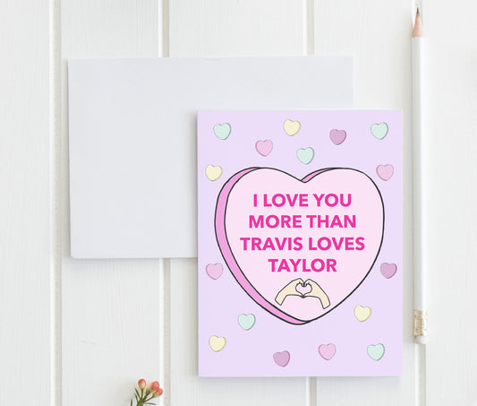 a greeting card with a pink heart and i love you more than travis loves taylor