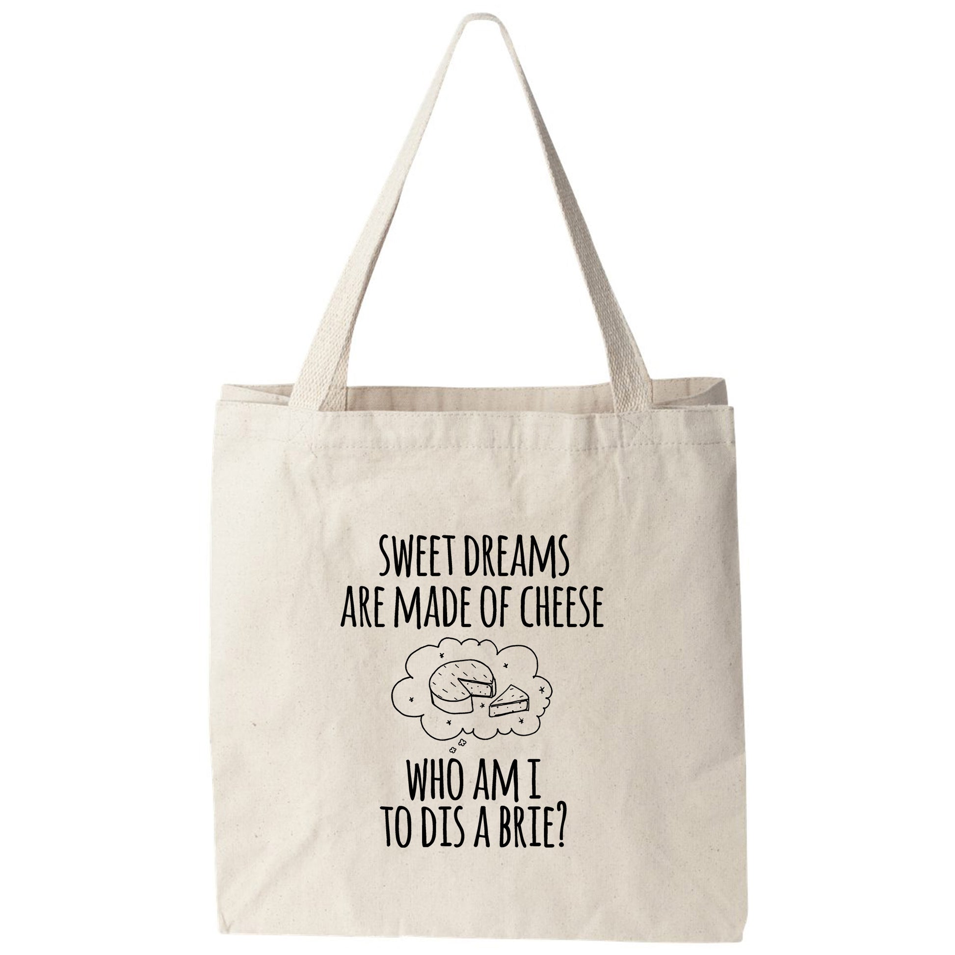 a tote bag that says, sweet dreams are made of cheese who am i