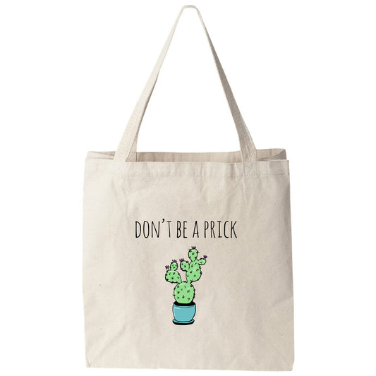 a tote bag with a cactus on it that says don't be a
