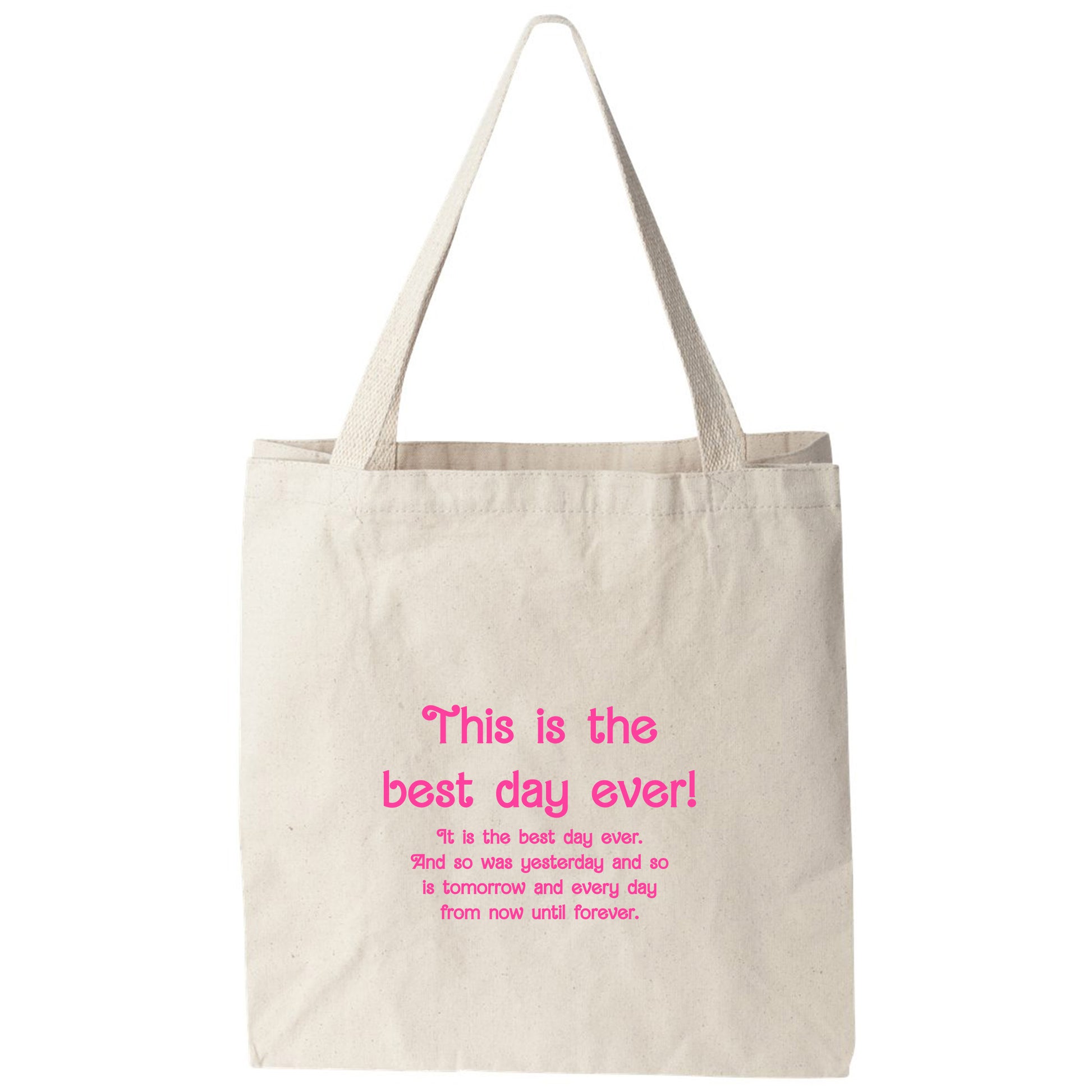 a tote bag that says, this is the best day ever