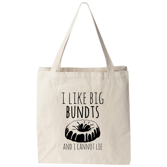 a tote bag that says i like big bundts and i cannot '