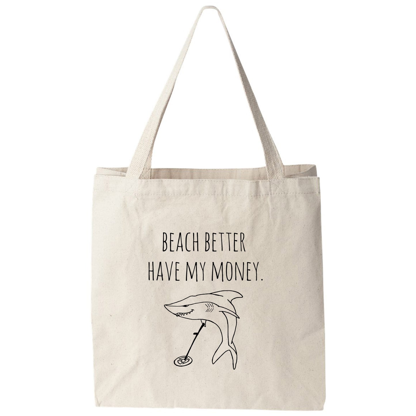 a tote bag that says beach better have my money