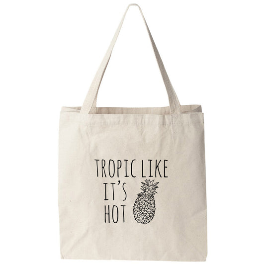 a tote bag that says tropic like it's hot