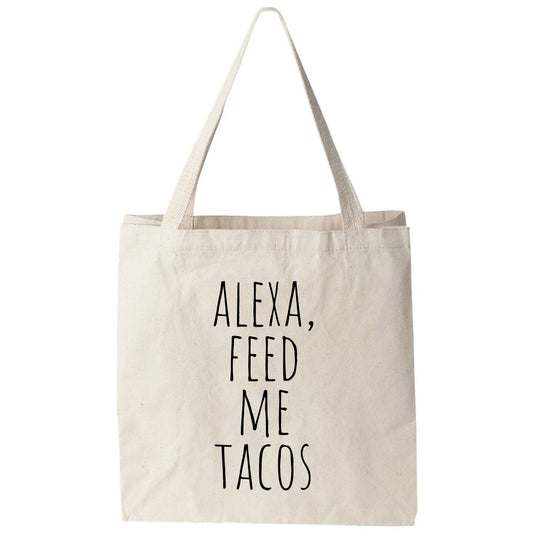 a tote bag that says, alexa feed me tacos