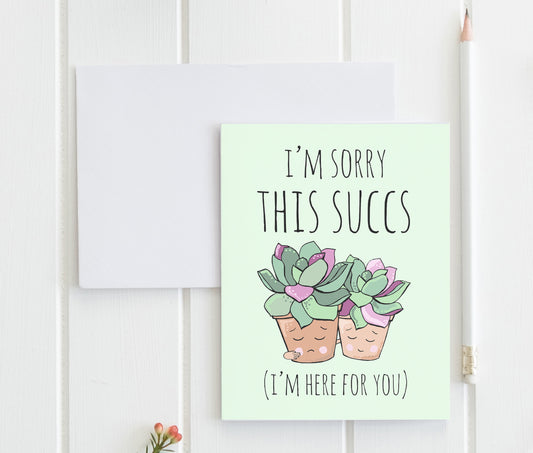 a card that says i'm sorry this succulents i'm