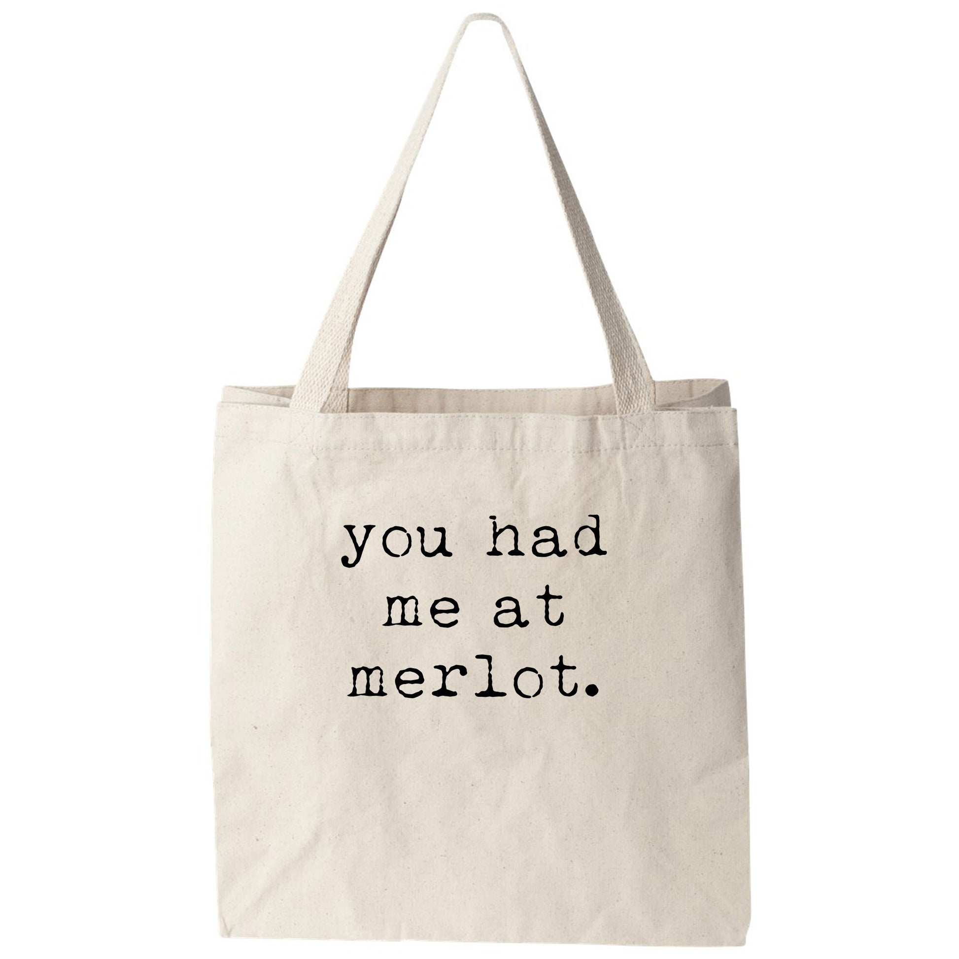 a tote bag that says you had me at merlot