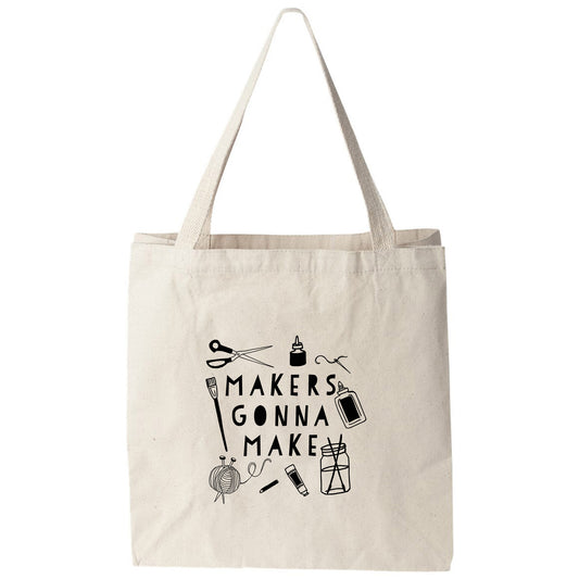a tote bag that says makers gonna make