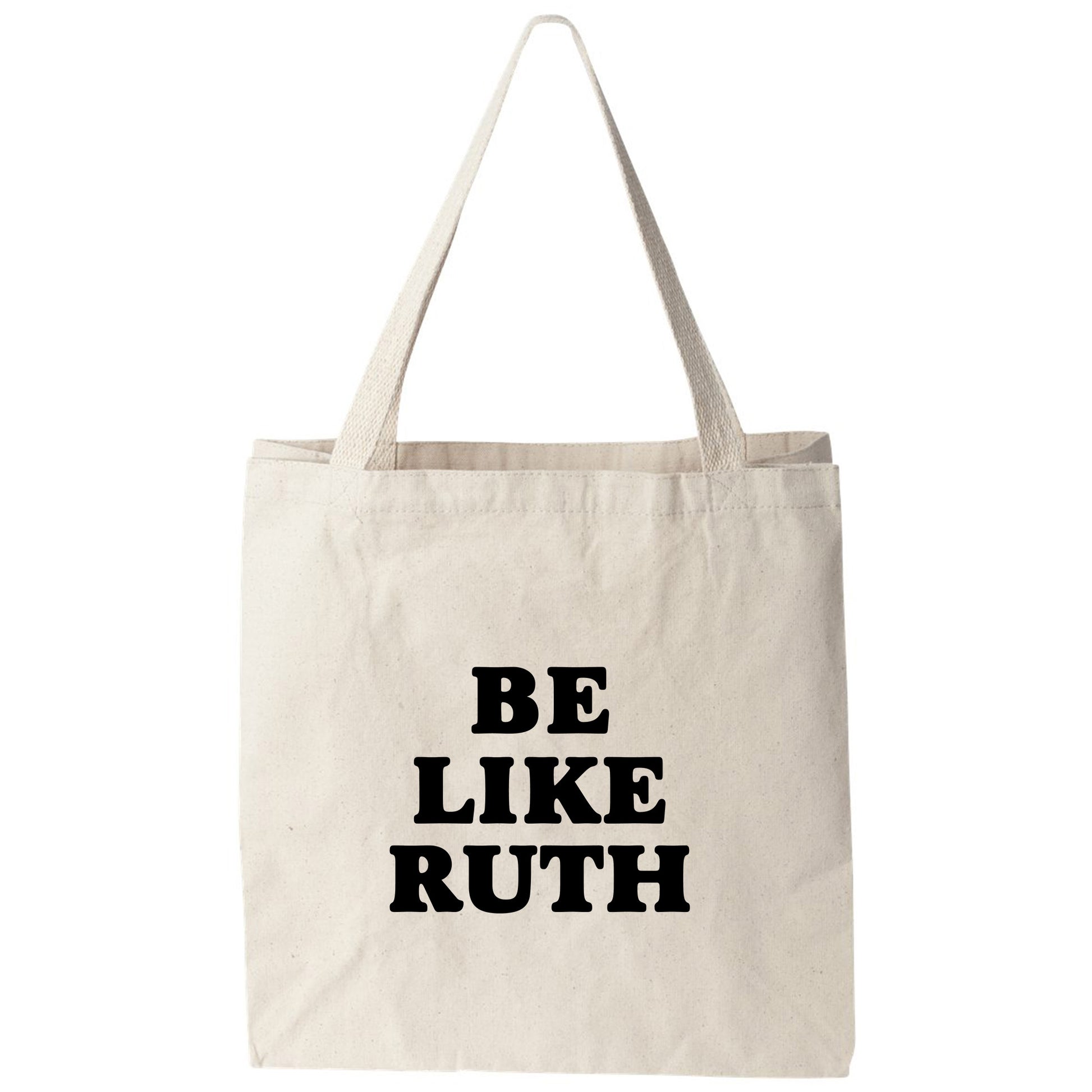 a tote bag that says be like ruth