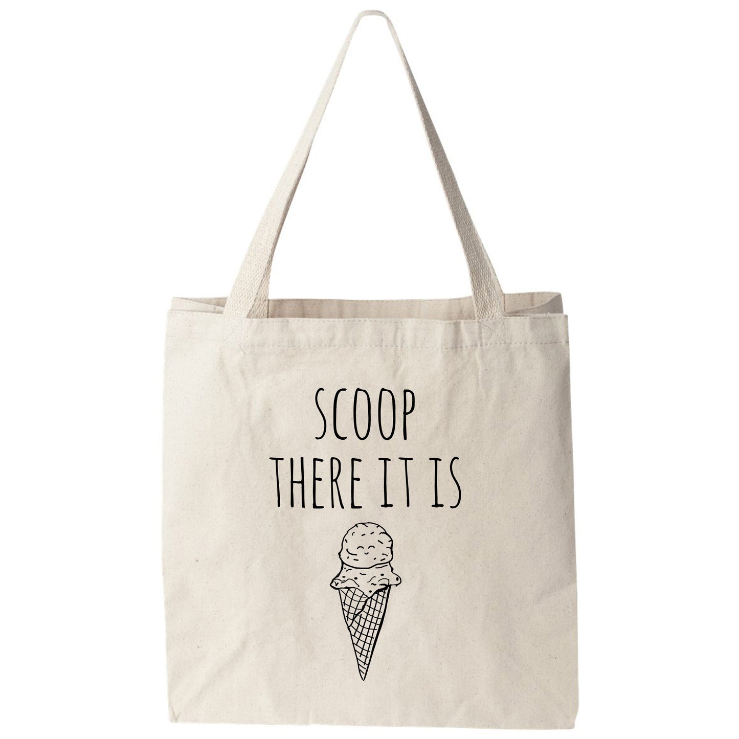 a tote bag that says scoop there it is