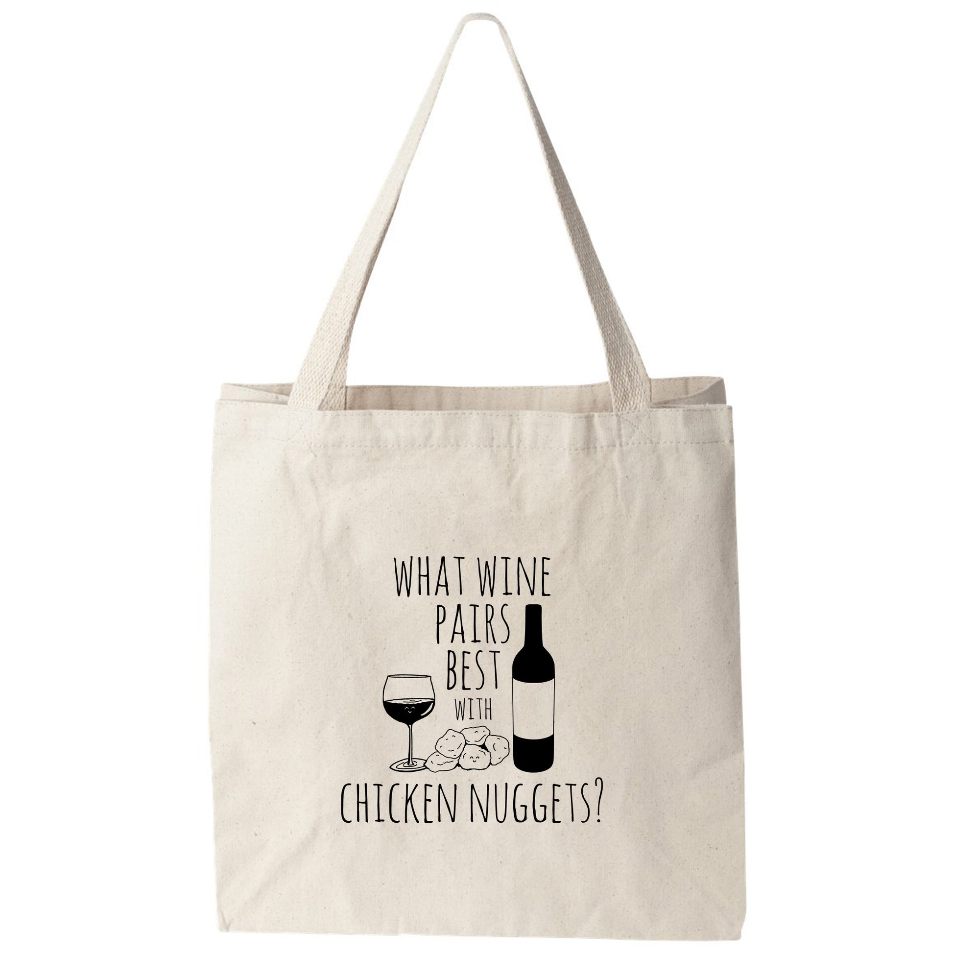 a tote bag that says, what wine pairs best with chicken nuggies