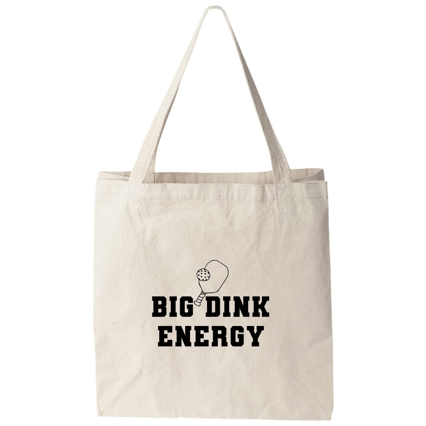 a tote bag that says, big dink energy