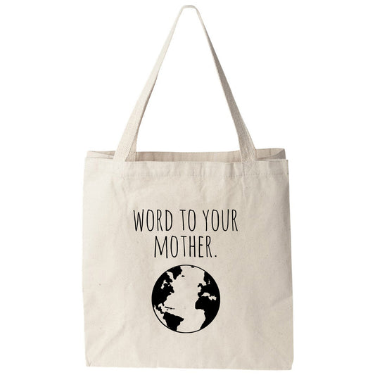 a tote bag that says word to your mother