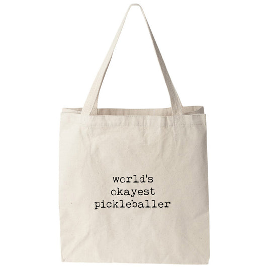 a tote bag that says world's okayest pickleballer
