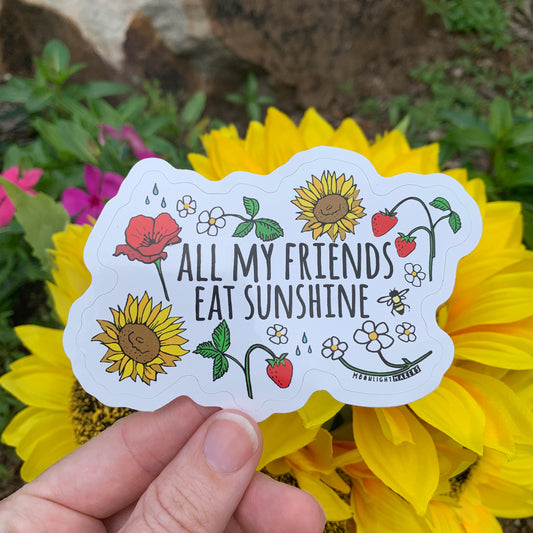 All My Friends Eat Sunshine - Die Cut Sticker - MoonlightMakers