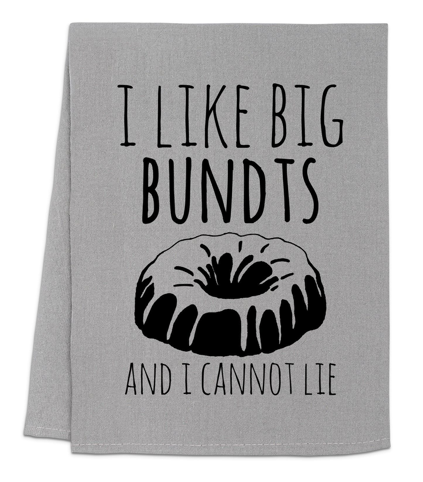 a towel that says i like big bundts and i cannot lie