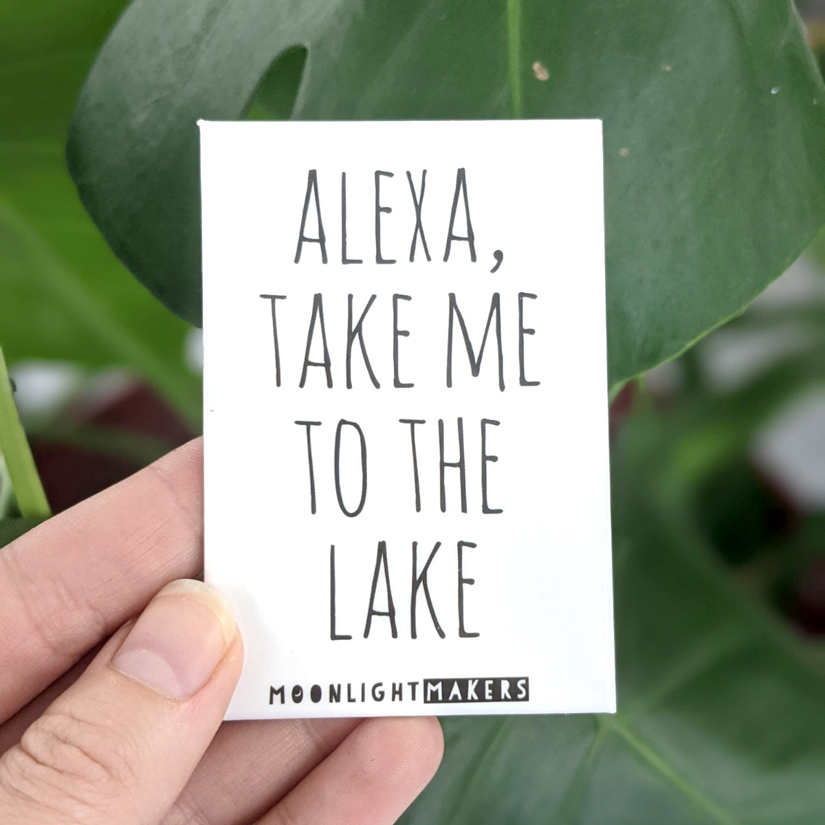 Alexa Take Me To The Lake - Magnet