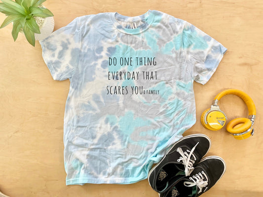 Do One Thing Every Day That Scares Your Family - Mens/Unisex Tie Dye Tee - Blue