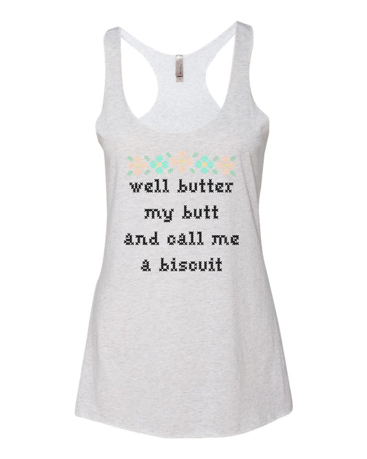 Well Butter My Butt And Call Me A Biscuit - Cross Stitch Design - Women's Tank - White