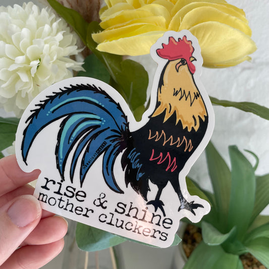 Rise & Shine Mothercluckers - Die Cut Sticker