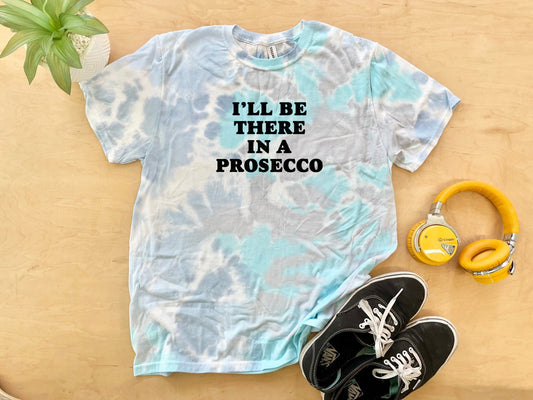 I'll Be There In a Prosecco - Bold Type - Mens/Unisex Tie Dye Tee - Blue