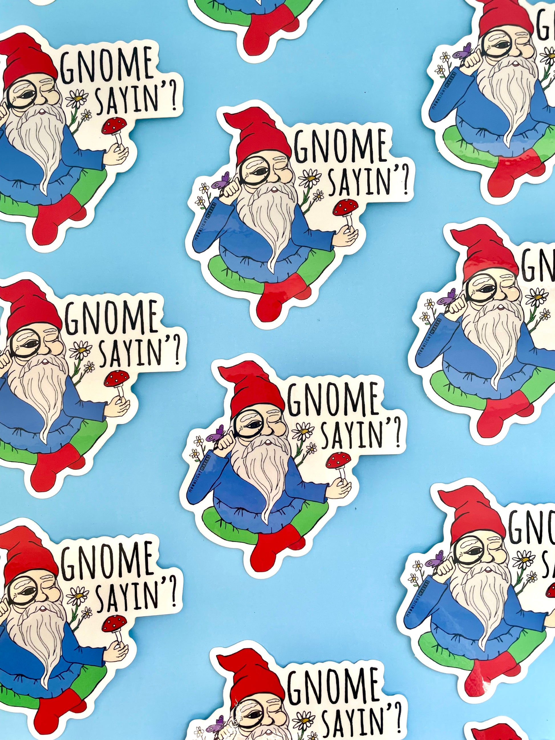 Gnome Sayin' ? - Die Cut Sticker - MoonlightMakers
