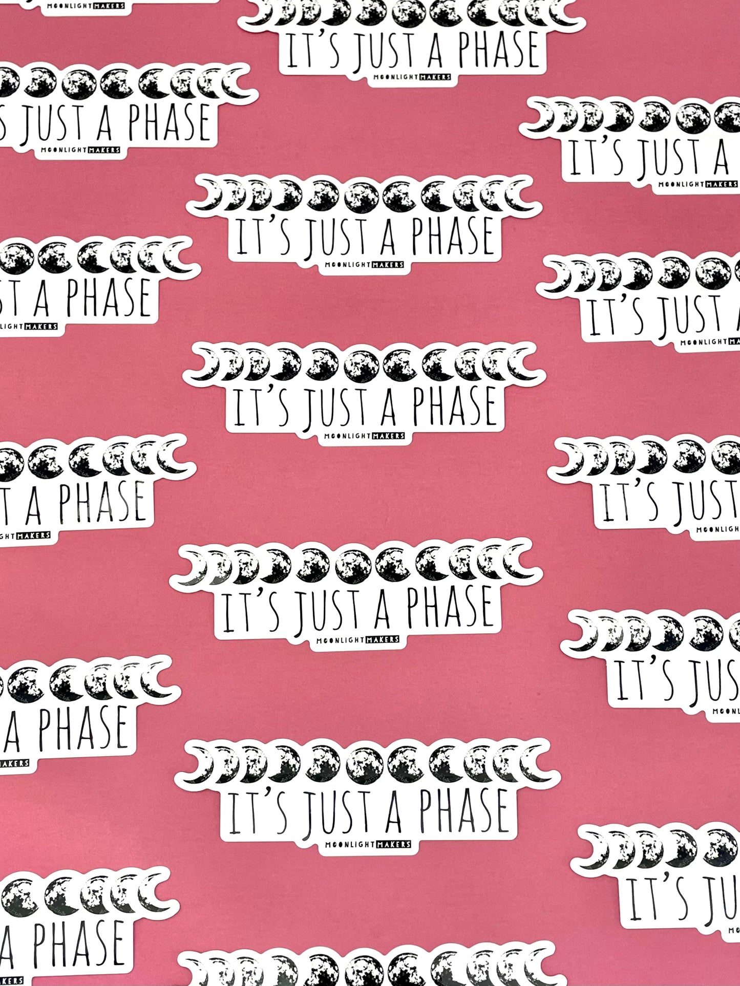 It's Just a Phase - Die Cut Sticker - MoonlightMakers
