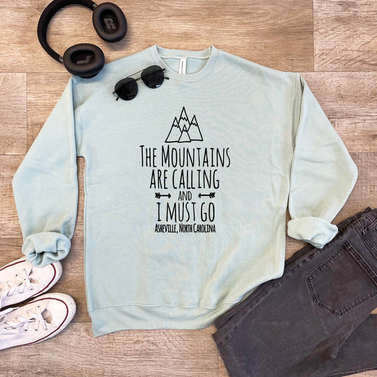 The Mountains Are Calling And I Must Go, Asheville North Carolina - Unisex Sweatshirt - Heather Gray or Dusty Blue