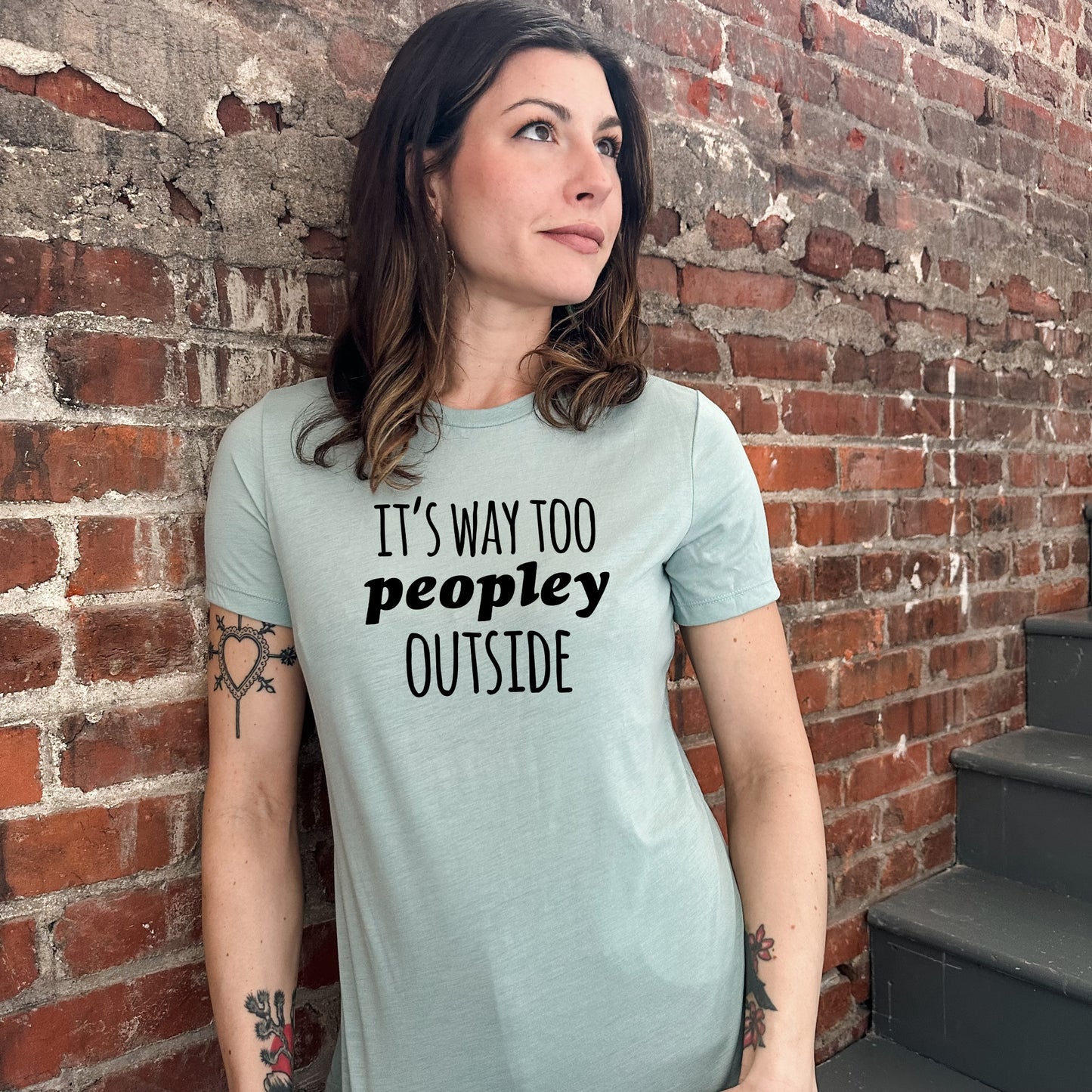 It's Way Too Peopley Outside - Women's Crew Tee - Olive or Dusty Blue