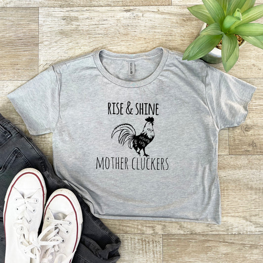 Rise & Shine Mother Cluckers - Women's Crop Tee - Heather Gray or Gold