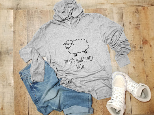 That's What Sheep Said - Unisex T-Shirt Hoodie - Heather Gray