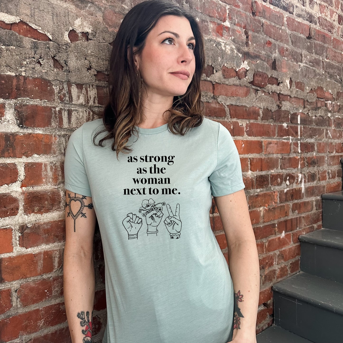 As Strong As The Woman Next To Me - Women's Crew Tee - Olive or Dusty Blue