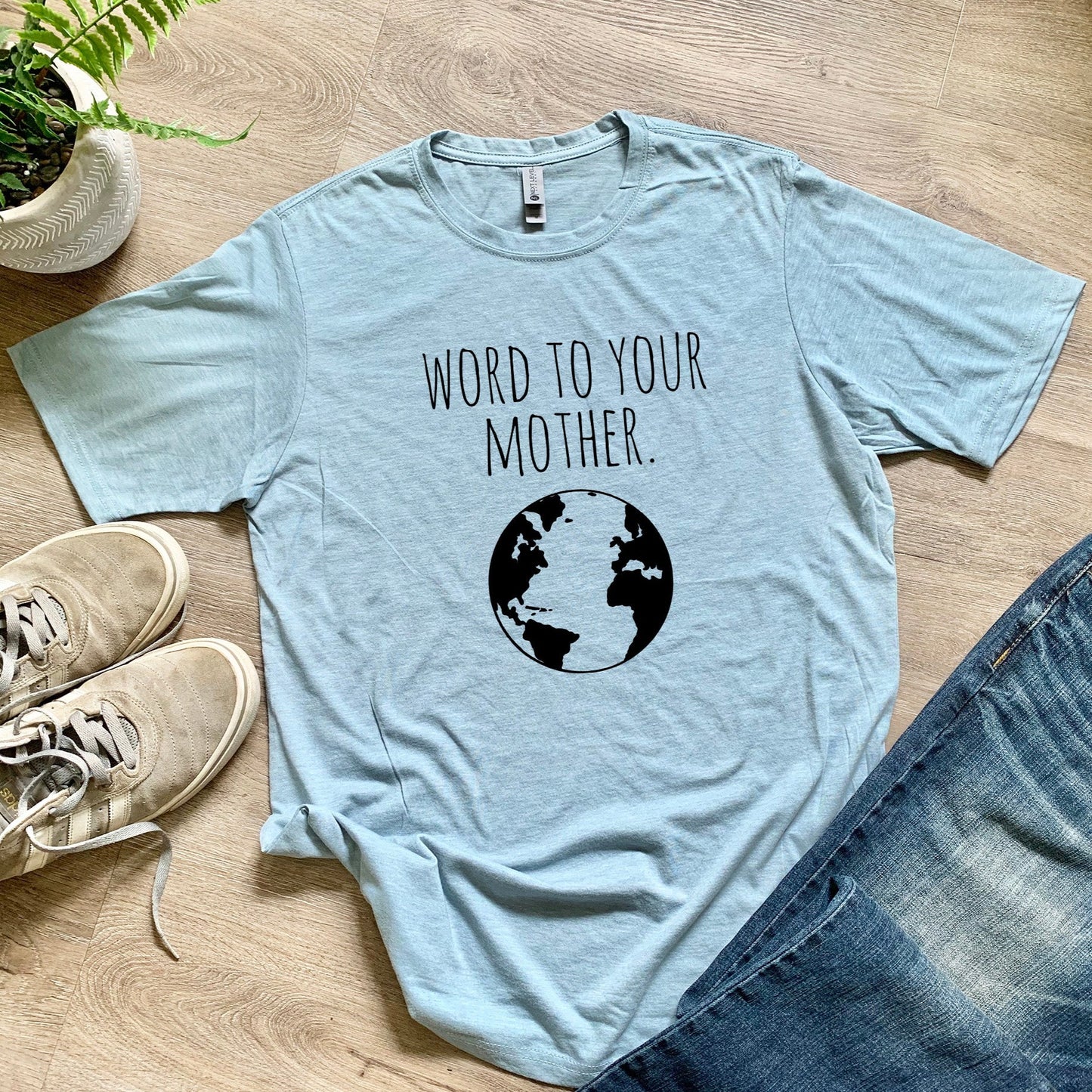 Word to Your Mother (Earth) - Men's / Unisex Tee - Stonewash Blue or Sage