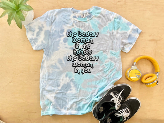 The Badass Woman in Me Honors the Badass Woman in You - Mens/Unisex Tie Dye Tee - Blue