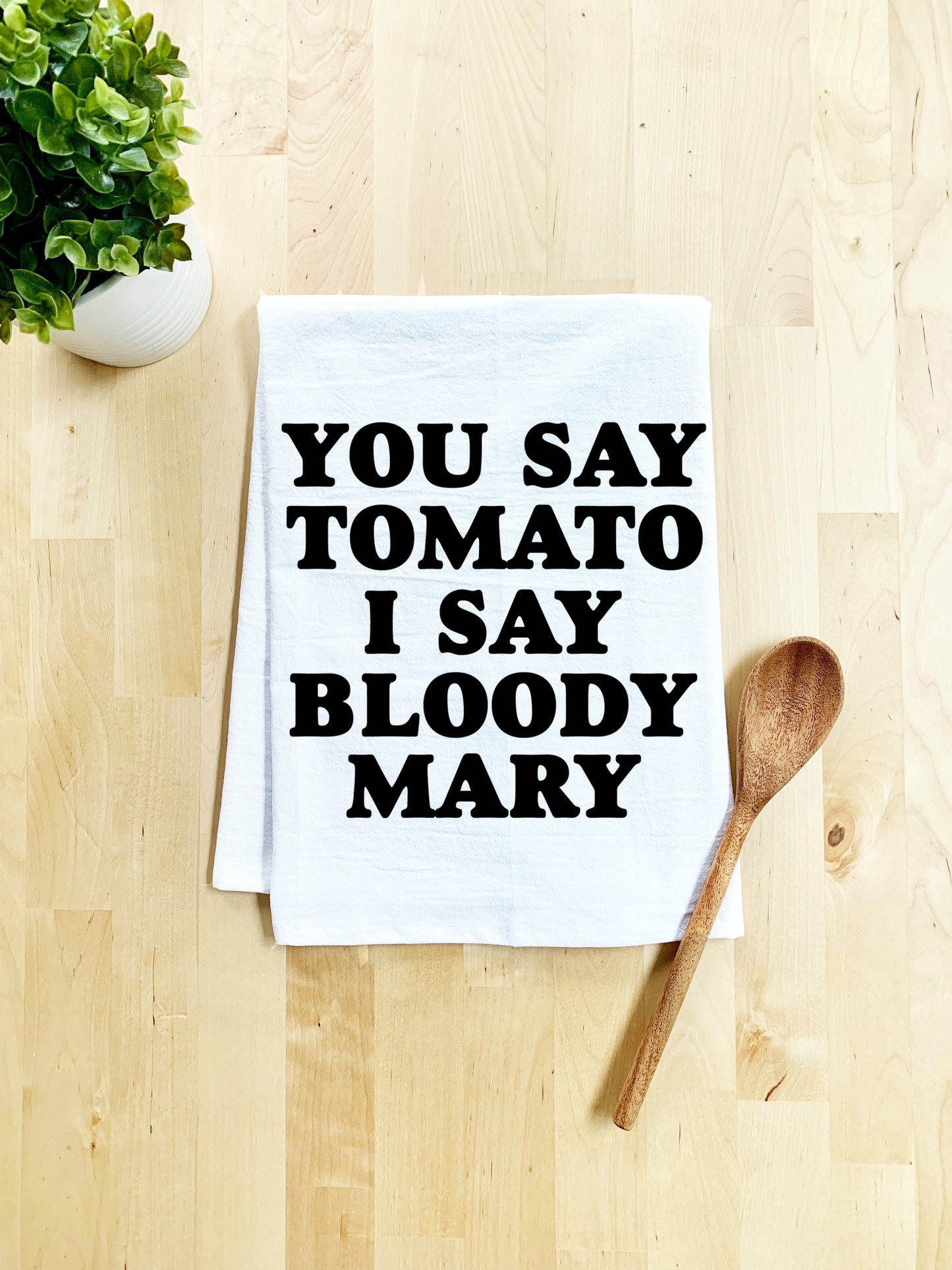 You Say Tomato I Say Bloody Mary Dish Towel - White Or Gray - MoonlightMakers