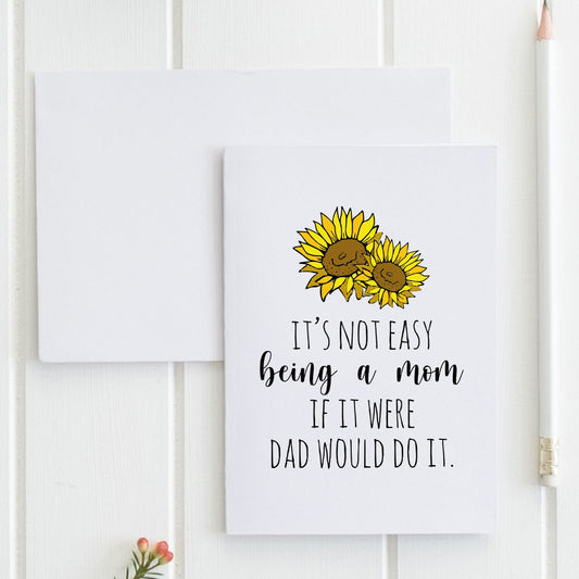 SALE - It's Not Easy Being A Mom - Greeting Card