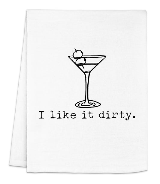 a white dish towel with the words i like it dirty