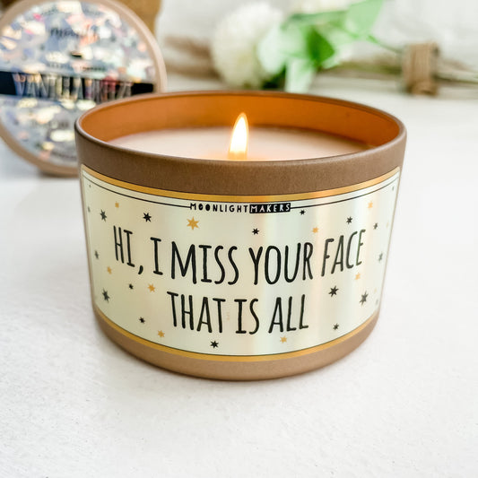 I Miss Your Face That Is All - 8oz Candle - Choose Your Scent - 100% Natural Soy Wax