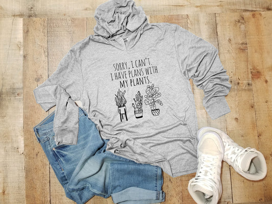 Sorry, I Can't. I Have Plans With My Plants - Unisex T-Shirt Hoodie - Heather Gray