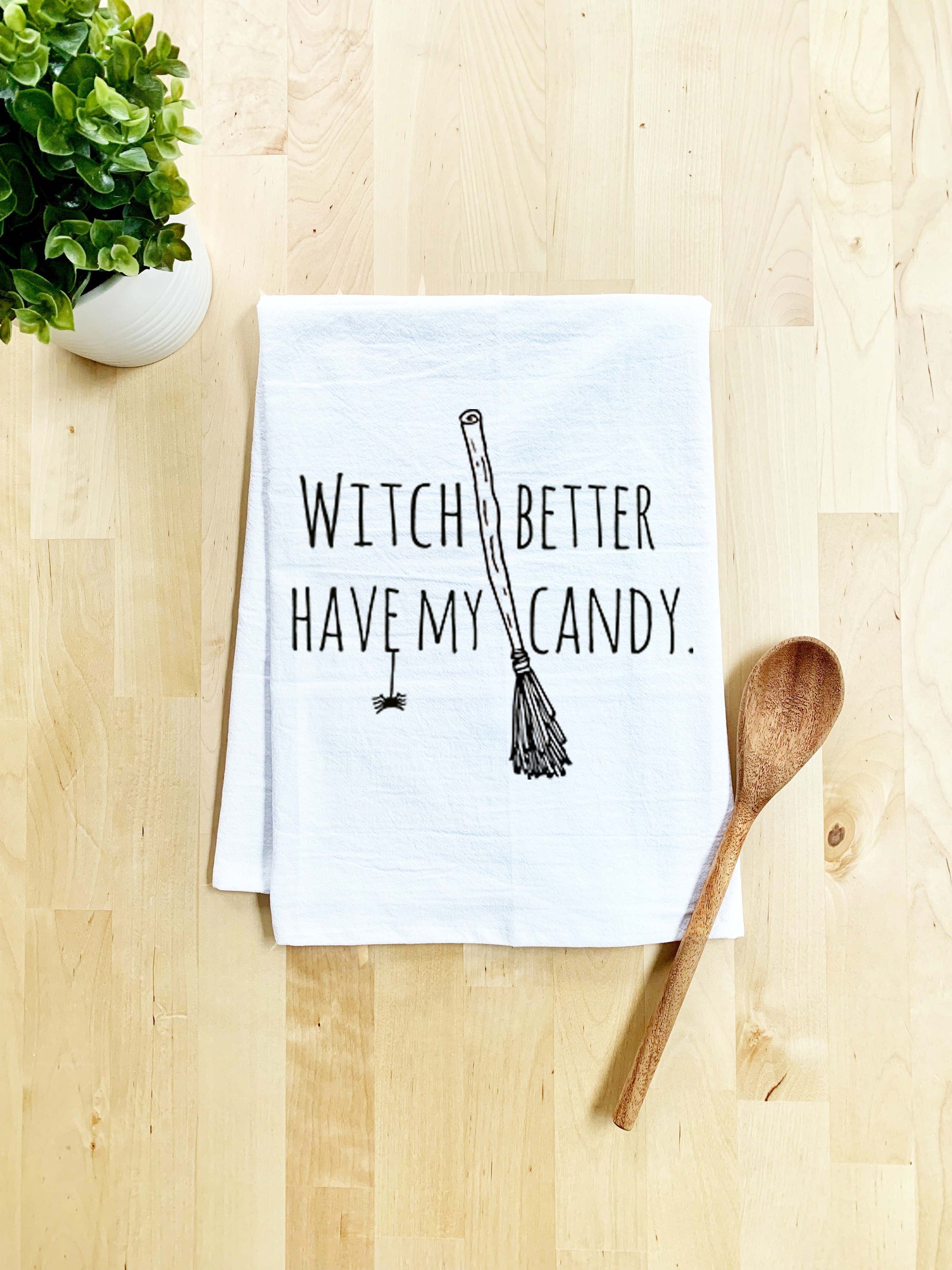 Witch Better Have My Candy Dish Towel - White Or Gray - MoonlightMakers