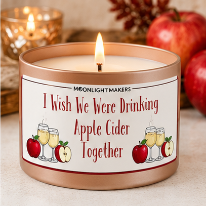 I Wish We Were Drinking Apple Cider Together - 8oz 100% Natural Soy Wax Candle
