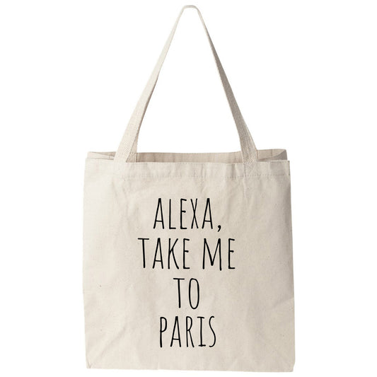 a tote bag that says, alexa take me to paris