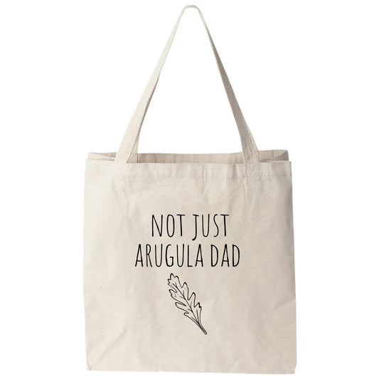 a tote bag that says not just arugulaad