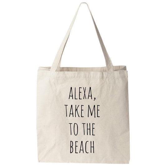 a tote bag that says, alexa, take me to the beach